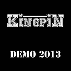 Kingpin : Demo 2013